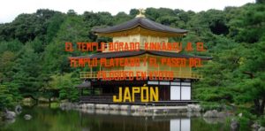 El templo dorado Kinkanku ji, el templo plateado y el paseo del filosofo en Kyoto