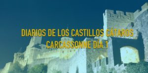 Diario-de-los-castillos-Cataros-Carcassonne-dia-1-