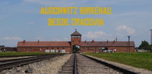 Auschwitz Birkenau desde Cracovia